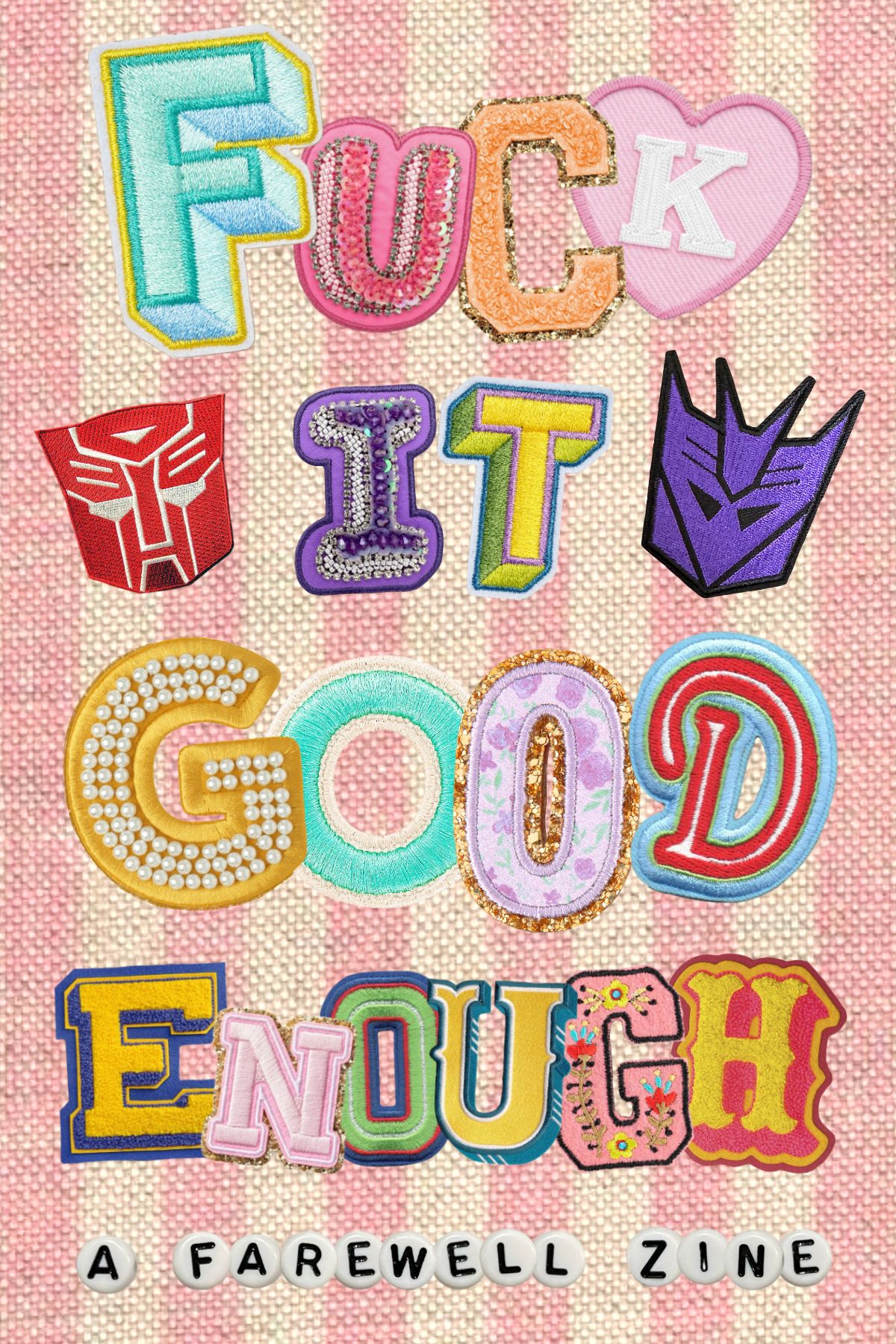 Fuck It Good Enough - A Farewell Zine Cover
